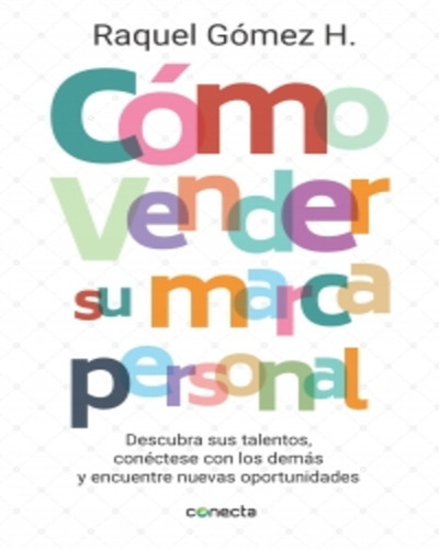 Como Vender Su Marca Personal -  Raquel  Gómez H. - Conecta