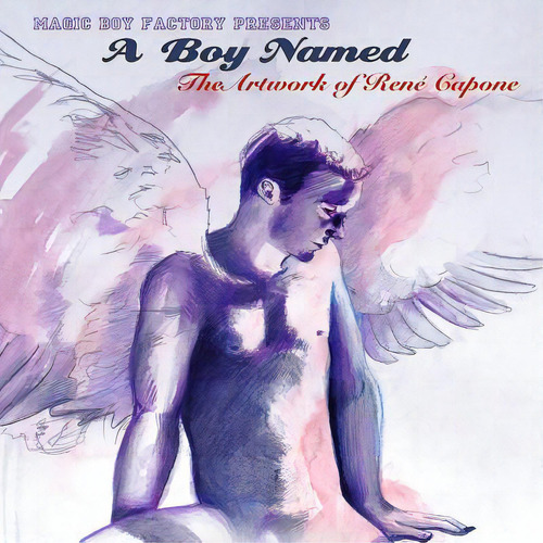 A Boy Named: The Artwork Of Rene Capone, De Capone, Rene C.. Editorial Createspace, Tapa Blanda En Inglés