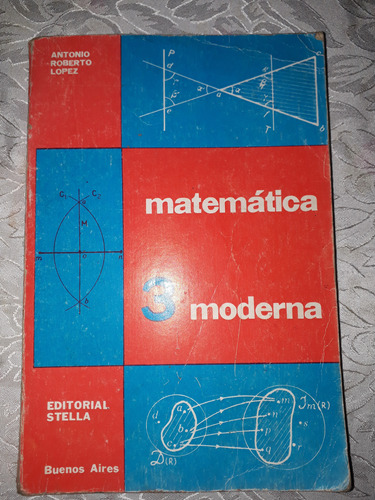 Matemática Moderna- Antonio Lopez (3ª Año- Edicion 1979)