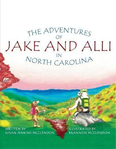 The Adventures Of Jake And Alli In North Carolina, De Susan Jenkins Mcclendon. Editorial Createspace Independent Publishing Platform, Tapa Blanda En Inglés