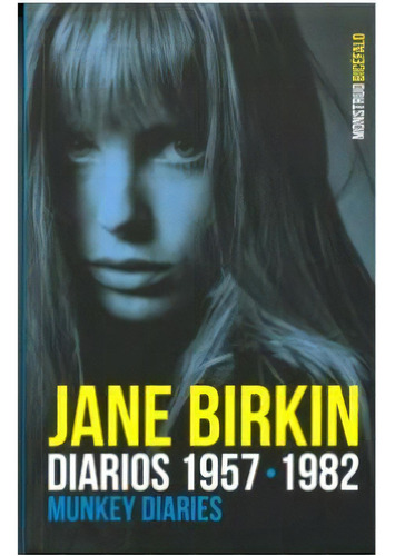 Diarios 1957-1982, De Jane Birkin. Editorial Monstruo Bicefalo, Tapa Blanda En Español