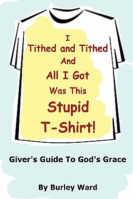 Libro I Tithed And Tithed And All I Got Was This Stupid T...
