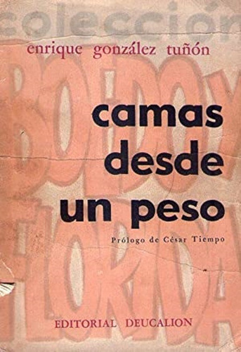 Camas Desde Un Peso * Gonzalez Tuñon * Prologo: Cesar Tiempo