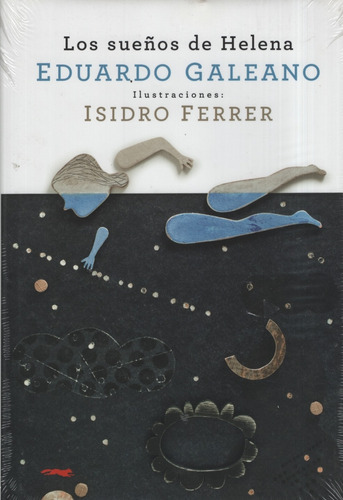 Los Sueños De Helena - Eduardo Galeano - Ferrer, De Galeano, Eduardo. Editorial Libros Del Zorro Rojo, Tapa Dura En Español, 2017