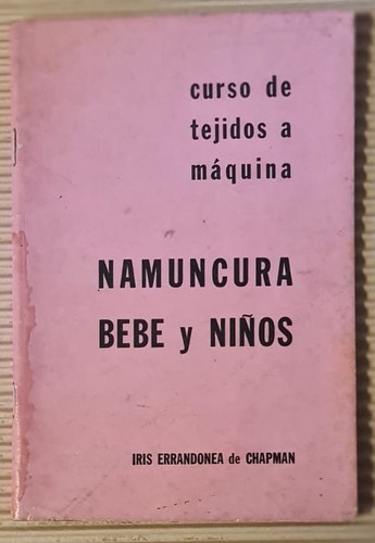 Namuncura Bebe Y Niños, Curso De Tejido A Maquina (Usado)