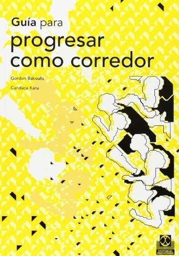 Guia Para Progresaro Corredor (deportes) -..., de Bakoulis, Gordon. Editorial PAIDOTRIBO en español