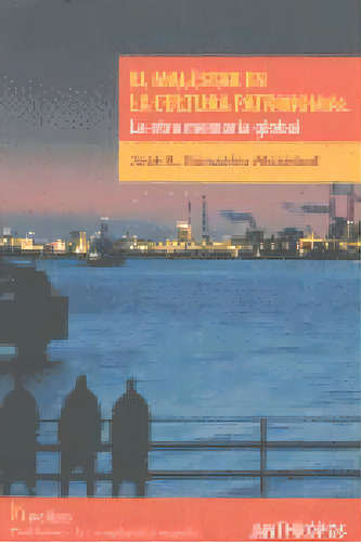 El Malestar En La Cultura Patrimonial, De Gonzalez Alcantud, Jose A.. Editorial Anthropos Editorial En Español
