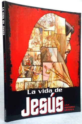 La Vida De Jesús Cristo Una Historia Gráfica / Rel Kids