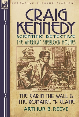 Libro Craig Kennedy-scientific Detective: Volume 4-the Ea...