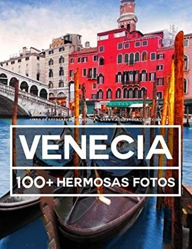 Libro: Libro De Fotografía De Venecia Gran Y Asombrosa 100 Y