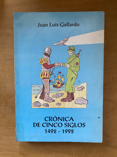 Cronica De Cinco Siglos 1492 - 1992 - Gallardo (bb2) (Usado)