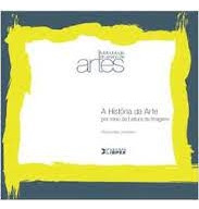 Livro A História Da Arte Por Meio Da Leitura De Imagens - Metodologia Do Ensino De Artes Vol. 4 - Cortelazzo, Patricia Rita [2008]