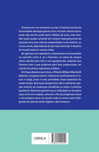 Livro O Que Devemos Ao Futuro De William Macaskill Edição 1 Como As Escolhas De Hoje Podem Garantir O Amanhã Em Português 2024 Editora Crítica