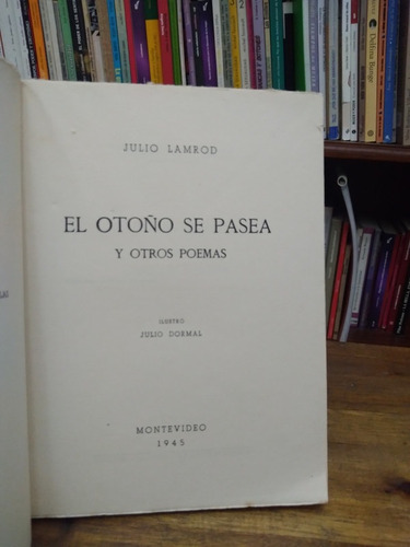 El Otoño Se Pasea Y Otros Poemas - Julio Lamrod (Usado)