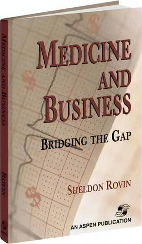 Medicine And Business, De Sheldon Rovin. Editorial Aspen Publishers Inc U S, Tapa Blanda En Inglés