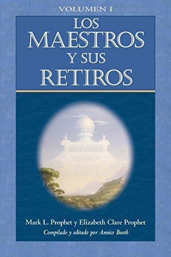 Los Maestros Y Sus Retiros. Vol 1 - Prophet, Prophet