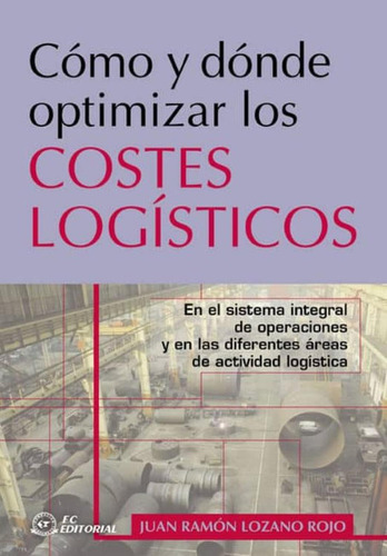 Libro Cómo Y Dónde Optimizar Los Costes Logísticos