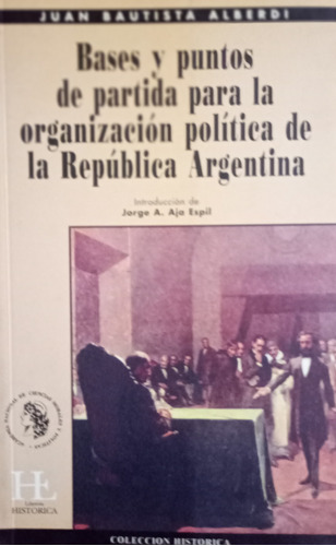 Libro Bases Y Puntos De Partida Para La Organización Alberdi