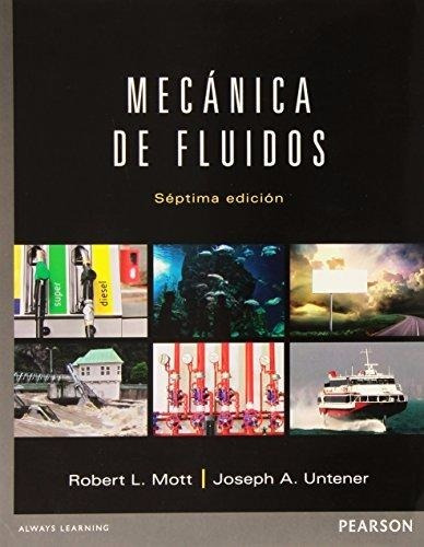 Libro Mecánica De Fluidos / Robert Mott / Ed Pearson