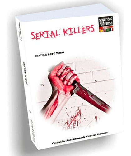 Cole.01.serial Killers, De Sevilla Royo, Tomás. Editorial Seguridad Y Defensa, Tapa Blanda En Español, 2012