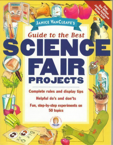 Janice Vancleave's Guide To The Best Science Fair Projects, De Janice Vancleave. Editorial John Wiley & Sons Inc, Tapa Blanda En Inglés