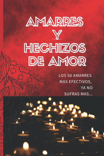 Libro: Amarres Y Hechizos De Amor, Español