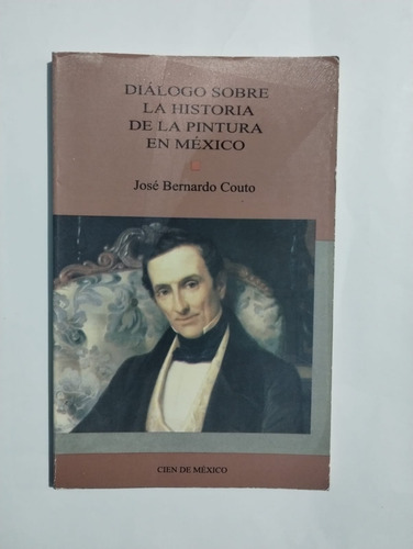 Dialogo Sobre La Historia En La Pintura En México. José Bern