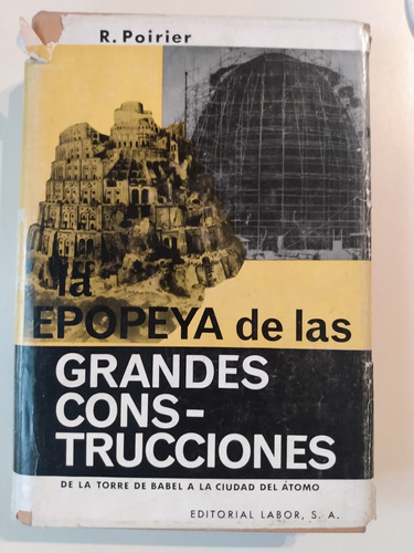 Epopeya De Las Grandes Construcciones - Poirier - Ed. Labor