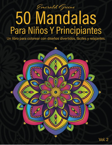 Libro: 50 Mandalas Para Niños Y Principiantes: Un Libro Para