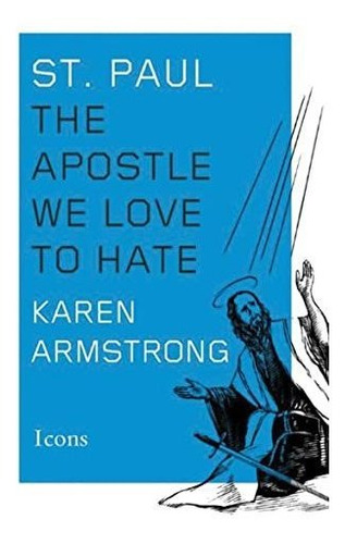 Book : St. Paul The Apostle We Love To Hate (icons) -...
