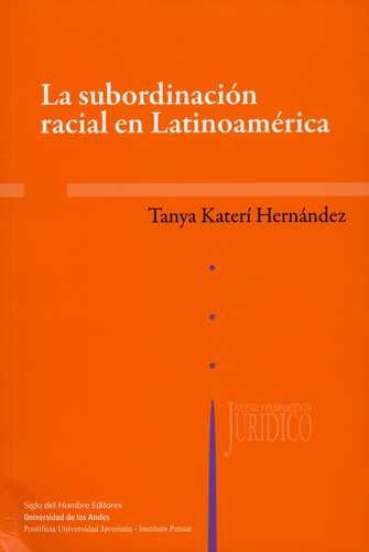 Libro Subordinación Racial En Latinoamérica, La