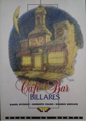 Cafe-bar Billares-daniel Divinsky, Norberto Folino,r. Horvat