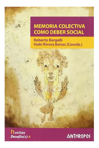 Memoria Colectiva Como Deber Social - Bergalli Roberto - #w