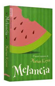 Livro Melancia - Keyes, Marian [2010]