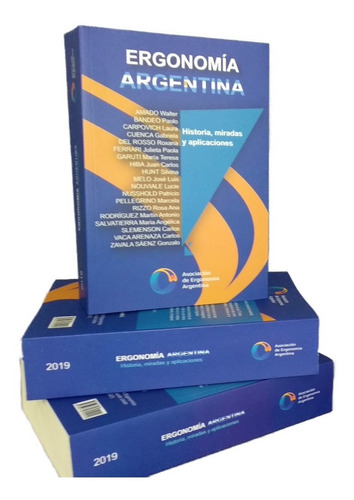 Ergonomía Argentina. Historia, Miradas Y Aplicaciones