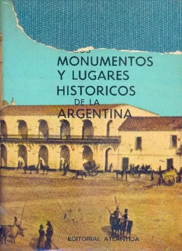 Los Monumentos Y Lugares Históricos De La Argentina