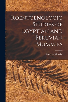 Libro Roentgenologic Studies Of Egyptian And Peruvian Mum...