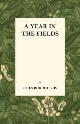 Libro A Year In The Fields - John Burroughs
