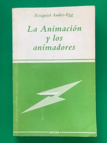 Libro La Animación Y Los Animadores Ezequiel Ander Egg (Usado)