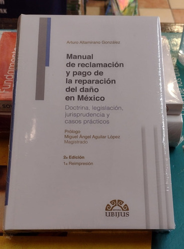 Manual De Reclamación Y Pago De La Reparación Del Daño En México, De Arturo Altamirano González. Editorial Obijus, Tapa Blanda En Español, 2018