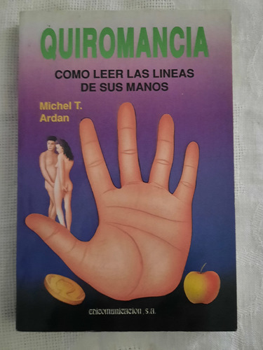 Quiromancia.como Leer Las Lineas De Sus Manos.michel T.ardan