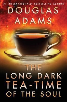 The Long Dark Tea-time Of The Soul - Douglas Adams