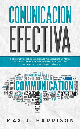 Libro: Comunicación Efectiva: 5 Consejos Y Ejercicios Esenci