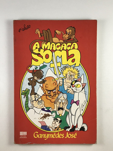 Livro A Macaca Sofia Ganymedes José 4ª Edição Editora Moderna 1985 - E2