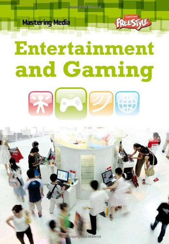 Libro: Entertainment And Gaming (raintree Freestyle: Media)