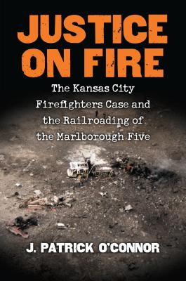 Libro Justice On Fire: The Kansas City Firefighters Case ...