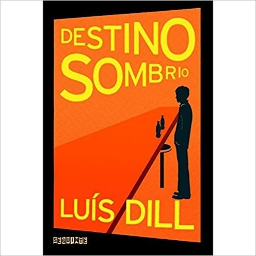 Destino Sombrio, De Dill, Luís. Editora Seguinte, Edição 1 Em Português