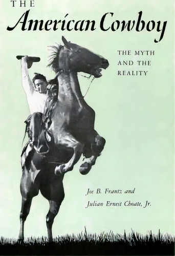 The American Cowboy, De Joe B Frantz. Editorial University Oklahoma Press, Tapa Blanda En Inglés