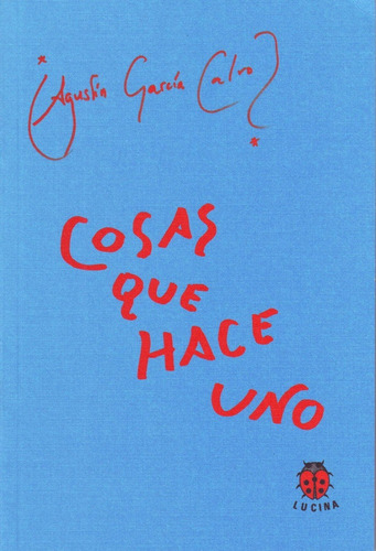 Cosas Que Hace Uno, De Garcia Calvo, Agustin. Editorial Lucina En Español