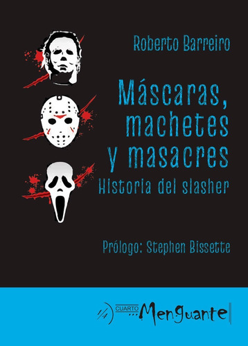 Mascaras Machetes Y Masacres - Roberto Barreiro - Menguante